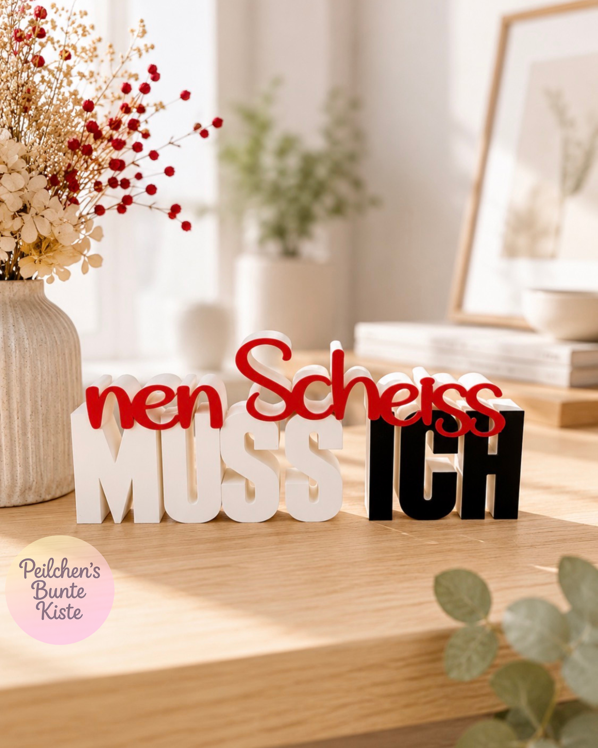 Lustiges Spruchschild „nen Scheiss MUSS ICH“ – Humorvolle Deko & originelles Geschenk